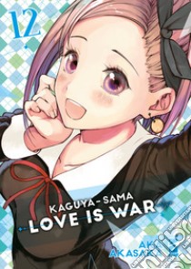 Kaguya-sama. Love is war. Vol. 12 libro di Akasaka Aka