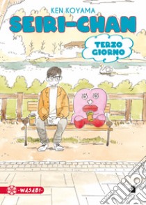 Seiri-chan. Terzo giorno libro di Koyama Ken