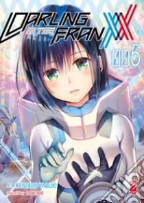 Darling in the Franxx. Vol. 5 libro di Yabuki Kentaro