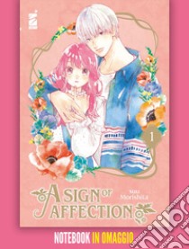 A sign of affection. Con notebook. Vol. 1 libro di Morishita Suu