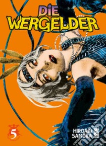 Die wergelder. Vol. 5 libro di Samura Hiroaki