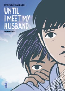 Until I meet my husband libro di Nanasaki Ryosuke