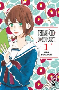 Tsubaki-cho Lonely Planet. New edition. Vol. 1 libro di Yamamori Mika