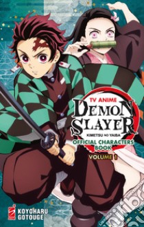 TV anime Demon slayer. Kimetsu no yaiba official character's book. Con Adesivi. Vol. 1 libro di Gotouge Koyoharu