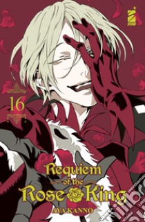 Requiem of the Rose King. Vol. 16 libro di Kanno Aya