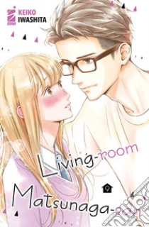 Living-room Matsunaga-san. Vol. 9 libro di Iwashita Keiko