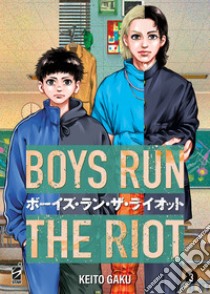 Boys run the riot. Vol. 3 libro di Gaku Keito