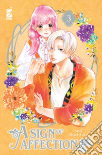 A sign of affection. Vol. 3 libro di Morishita Suu