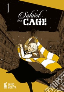 Soloist in a cage. Vol. 1 libro di Moriya Shiro