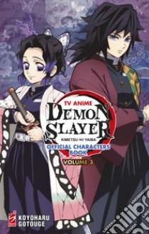 TV anime Demon slayer. Kimetsu no yaiba official characters book. Vol. 3 libro di Gotouge Koyoharu