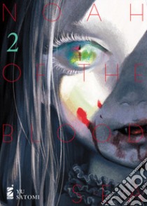 Noah of the blood sea. Vol. 2 libro di Satomi Yu