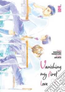 Vanishing my first love. Vol. 1 libro di Hinekure Wataru