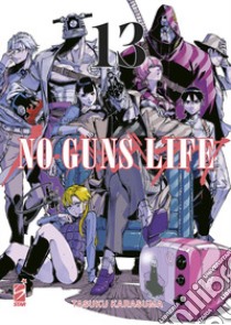 No guns life. Vol. 13 libro di Karasuma Tasuku