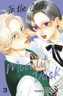 In the clear moonlit dusk. Vol. 3 libro di Yamamori Mika