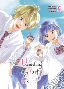 Vanishing my first love. Vol. 3 libro di Hinekure Wataru