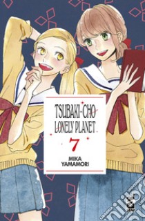 Tsubaki-cho Lonely Planet. New edition. Vol. 7 libro di Yamamori Mika