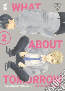 What about tomorrow. Ashita wa docchida!. Vol. 2 libro di Yamamoto Kotetsuko