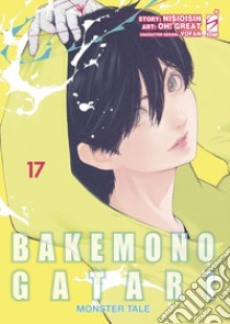 Bakemonogatari. Monster tale. Vol. 17 libro di NisiOisiN