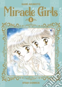 Miracle girls. Vol. 1 libro di Akimoto Nami