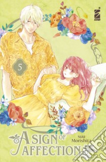 A sign of affection. Vol. 5 libro di Morishita Suu