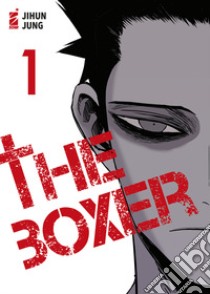 The boxer. Vol. 1 libro di Jung Jihun