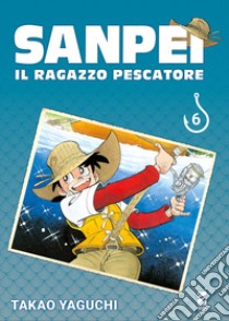 Sanpei. Il ragazzo pescatore. Tribute edition. Vol. 6 libro di Yaguchi Takao