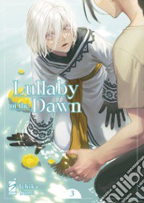 Lullaby of the dawn. Vol. 3 libro di Yuno Ichika