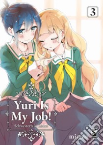 Yuri is my job!. Vol. 3 libro di Miman