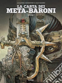 La casta dei meta-baroni. Vol. 1 libro di Jodorowsky Alejandro