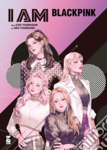 I am Blackpink. Con illustration card. Con Adesivi libro di Youngsun Cho