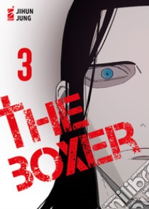 The boxer. Vol. 3 libro di Jung Jihun