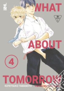 What about tomorrow. Ashita wa docchida!. Vol. 4 libro di Yamamoto Kotetsuko