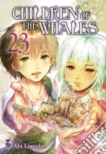 Children of the whales. Vol. 23 libro di Umeda Abi