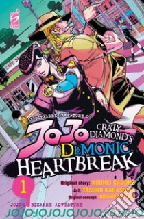 Crazy diamond's demonic heartbreak. Le bizzarre avventure di Jojo. Vol. 1 libro di Araki Hirohiko; Kadono Kôhei