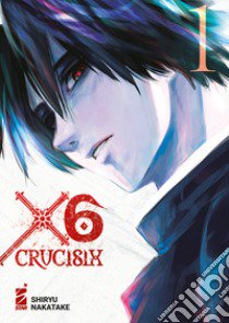 X6. Crucisix. Vol. 1 libro di Nakatake Shiryu