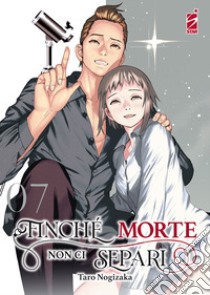 Finché morte non ci separi. Vol. 7 libro di Nogizaka Taro