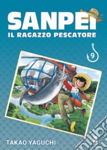 Sanpei. Il ragazzo pescatore. Tribute edition. Vol. 9 libro di Yaguchi Takao