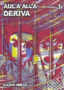 Aula alla deriva. Vol. 1 libro di Umezu Kazuo