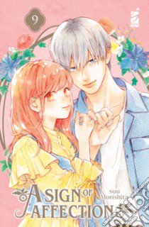 A sign of affection. Vol. 9 libro di Morishita Suu