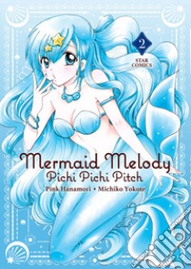 Mermaid Melody. Pichi pichi pitch. Vol. 2 libro di Hanamori Pink; Yokote Michiko