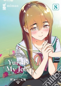 Yuri is my job!. Vol. 8 libro di Miman