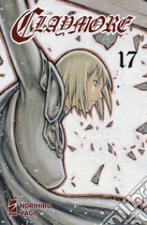 Claymore. New edition. Vol. 17 libro di Yagi Norihiro