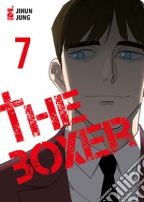 The boxer. Vol. 7 libro di Jung Jihun