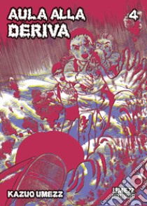 Aula alla deriva. Vol. 4 libro di Umezu Kazuo