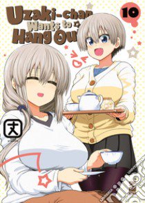 Uzaki-chan wants to hang out!. Vol. 10 libro di Take