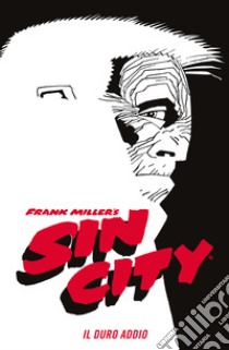 Il duro addio. Sin city. Vol. 1 libro di Miller Frank