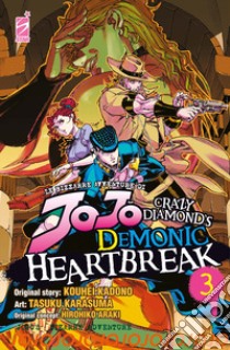 Crazy diamond's demonic heartbreak. Le bizzarre avventure di Jojo. Vol. 3 libro di Araki Hirohiko; Kadono Kohei