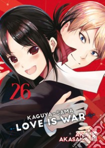 Kaguya-sama. Love is war. Vol. 26 libro di Akasaka Aka