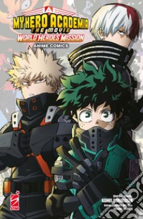 World heroes' mission. My Hero Academia. The movie. Anime comics libro di Horikoshi Kohei; Kuroda Yousuke