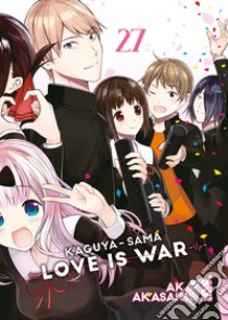 Kaguya-sama. Love is war. Vol. 27 libro di Akasaka Aka